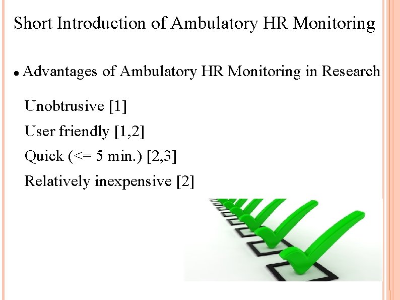 Short Introduction of Ambulatory HR Monitoring Advantages of Ambulatory HR Monitoring in Research Unobtrusive