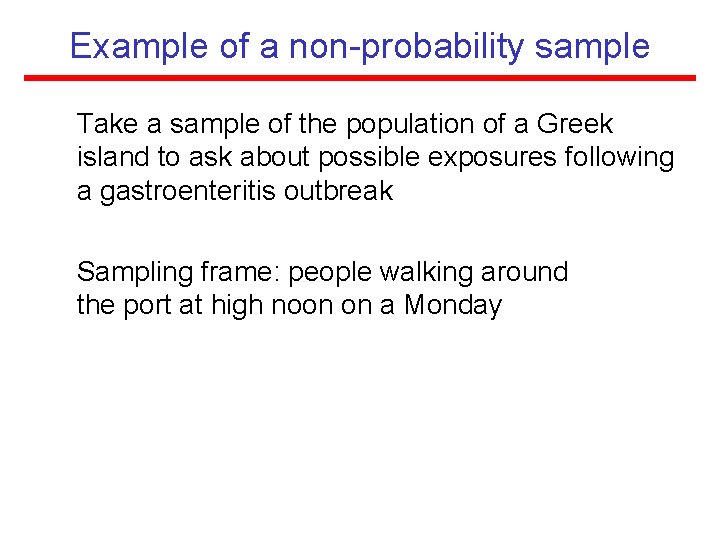 Example of a non-probability sample Take a sample of the population of a Greek