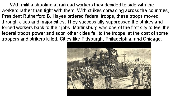 With militia shooting at railroad workers they decided to side with the workers rather