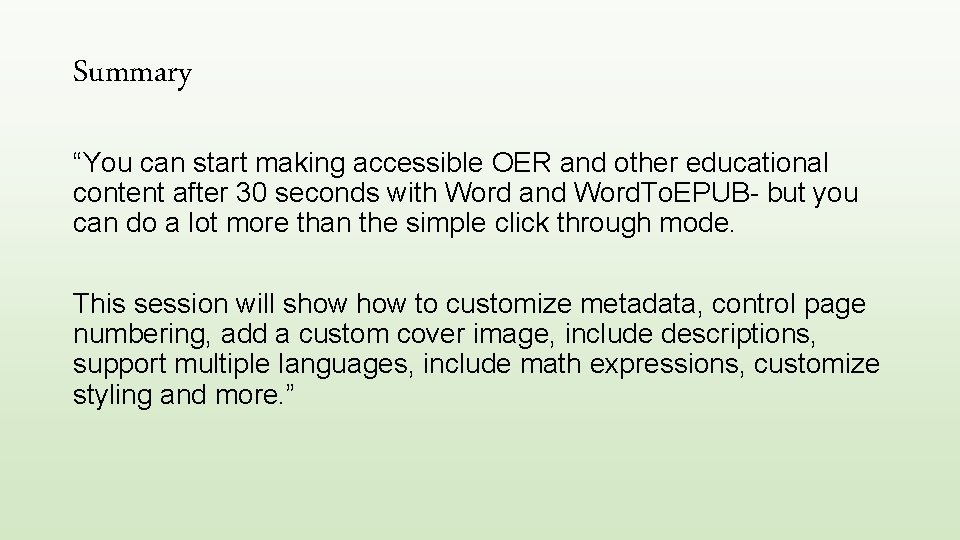 Summary “You can start making accessible OER and other educational content after 30 seconds
