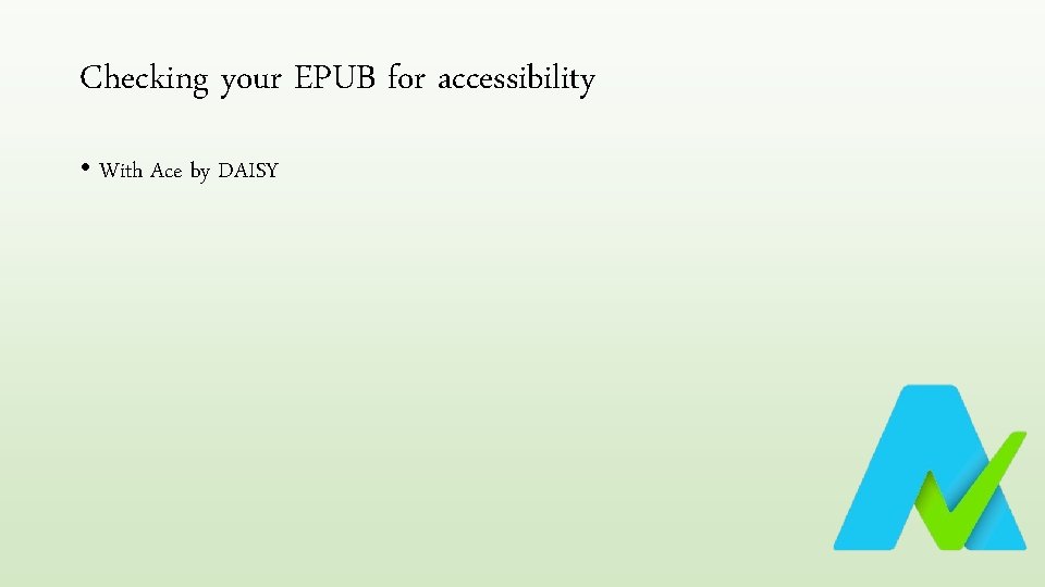 Checking your EPUB for accessibility • With Ace by DAISY 