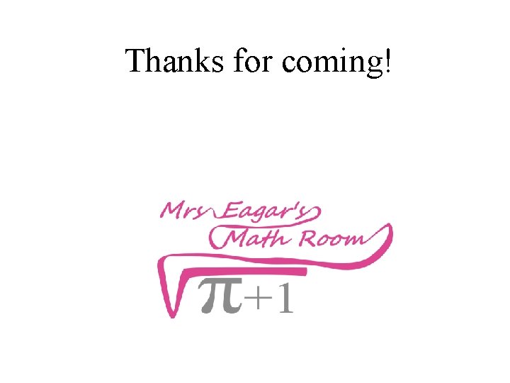 Thanks for coming! 