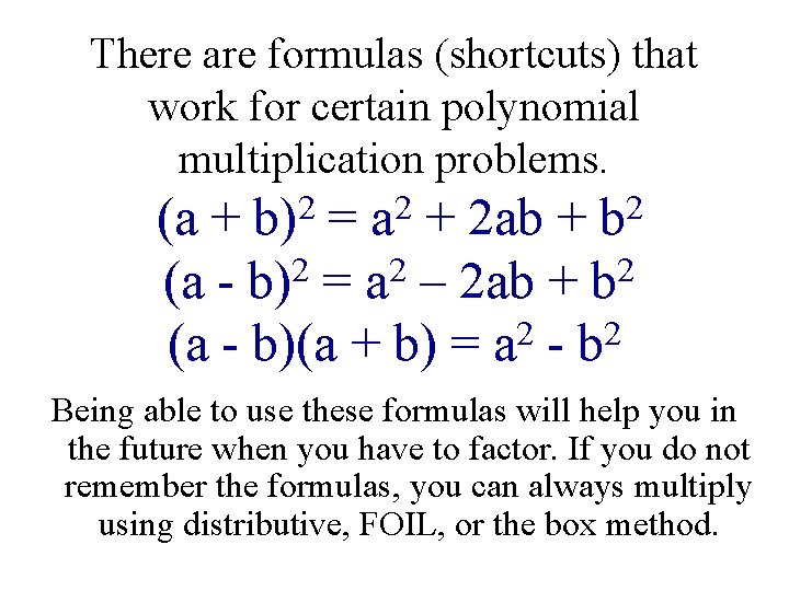 There are formulas (shortcuts) that work for certain polynomial multiplication problems. 2 b) 2