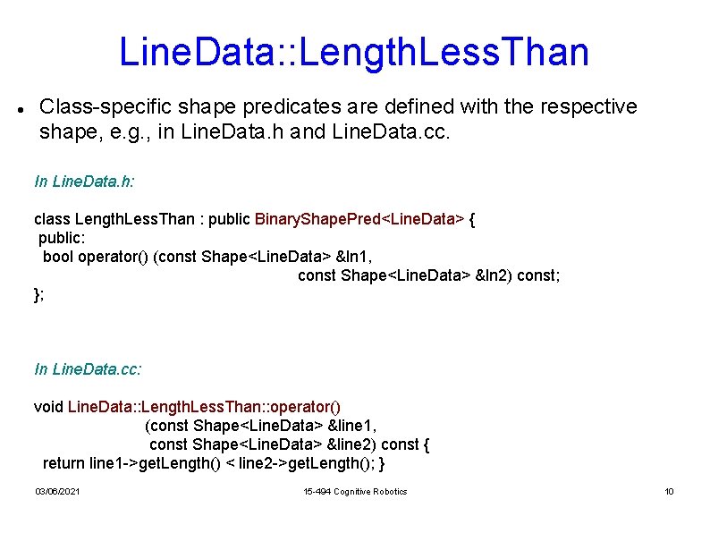 Line. Data: : Length. Less. Than Class-specific shape predicates are defined with the respective