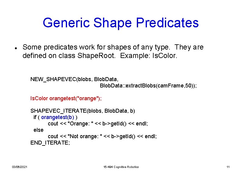 Generic Shape Predicates Some predicates work for shapes of any type. They are defined