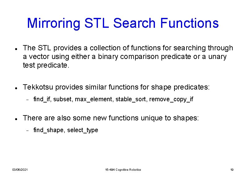 Mirroring STL Search Functions The STL provides a collection of functions for searching through