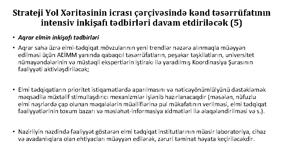 Strateji Yol Xəritəsinin icrası çərçivəsində kənd təsərrüfatının intensiv inkişafı tədbirləri davam etdiriləcək (5) •