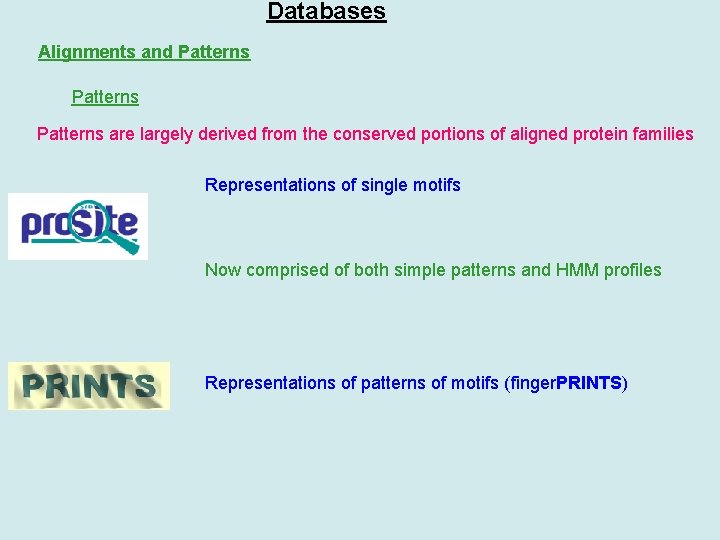 Databases Alignments and Patterns are largely derived from the conserved portions of aligned protein