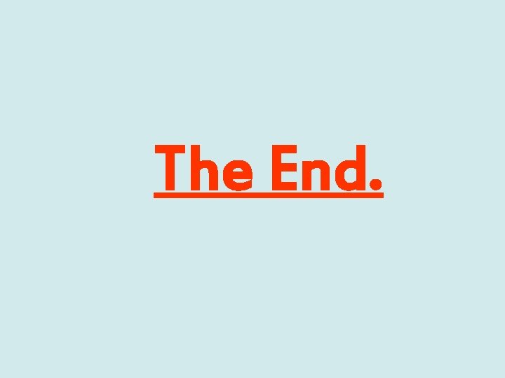 The End. 