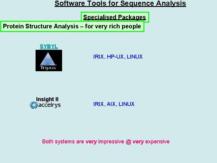Software Tools for Sequence Analysis Specialised Packages Protein Structure Analysis – for very rich