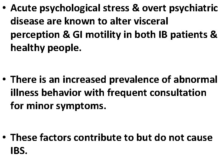  • Acute psychological stress & overt psychiatric disease are known to alter visceral