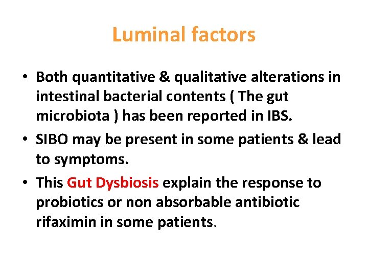 Luminal factors • Both quantitative & qualitative alterations in intestinal bacterial contents ( The