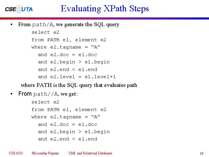 Evaluating XPath Steps • From path/A, we generate the SQL query select e 2