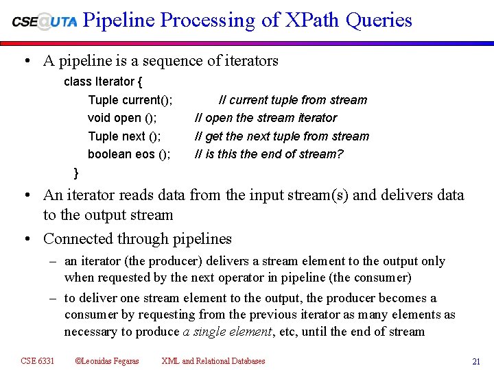 Pipeline Processing of XPath Queries • A pipeline is a sequence of iterators class