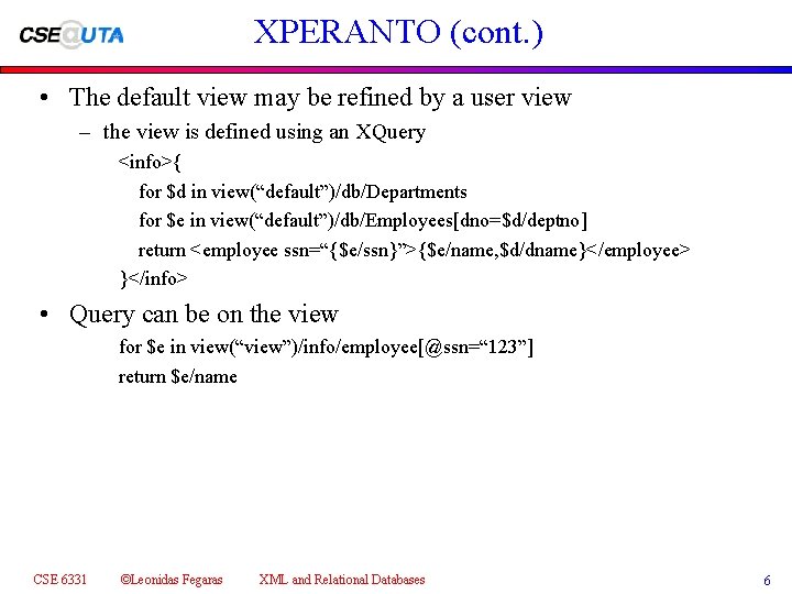 XPERANTO (cont. ) • The default view may be refined by a user view