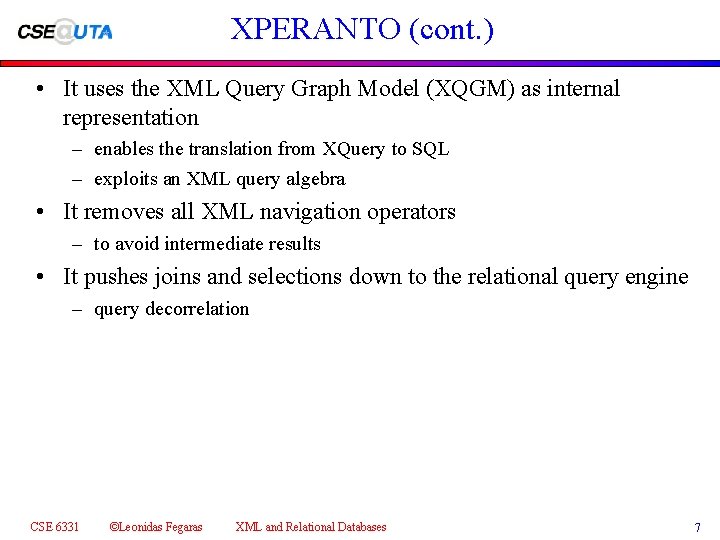 XPERANTO (cont. ) • It uses the XML Query Graph Model (XQGM) as internal