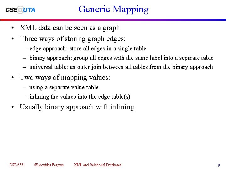 Generic Mapping • XML data can be seen as a graph • Three ways