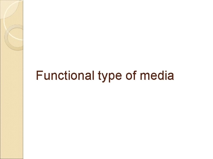 Functional type of media 