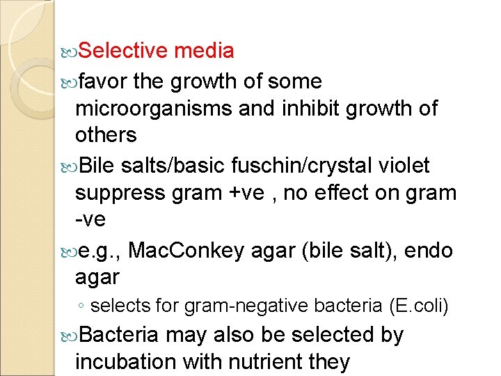  Selective media favor the growth of some microorganisms and inhibit growth of others