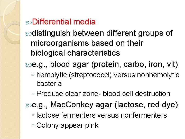  Differential media distinguish between different groups of microorganisms based on their biological characteristics
