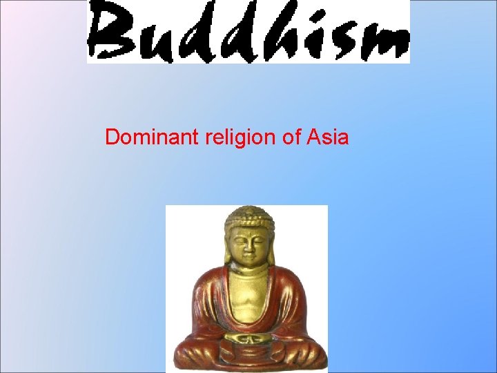 Dominant religion of Asia 