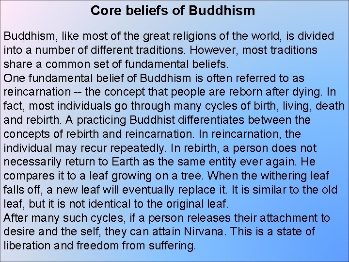 Core beliefs of Buddhism, like most of the great religions of the world, is