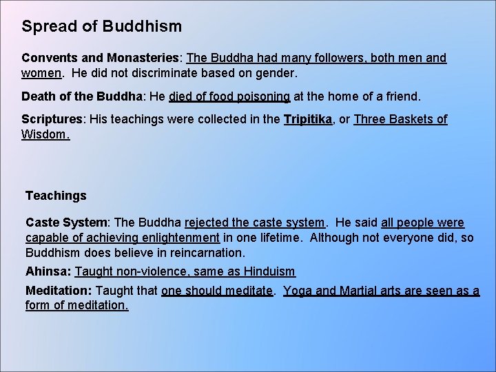 Spread of Buddhism Convents and Monasteries: The Buddha had many followers, both men and