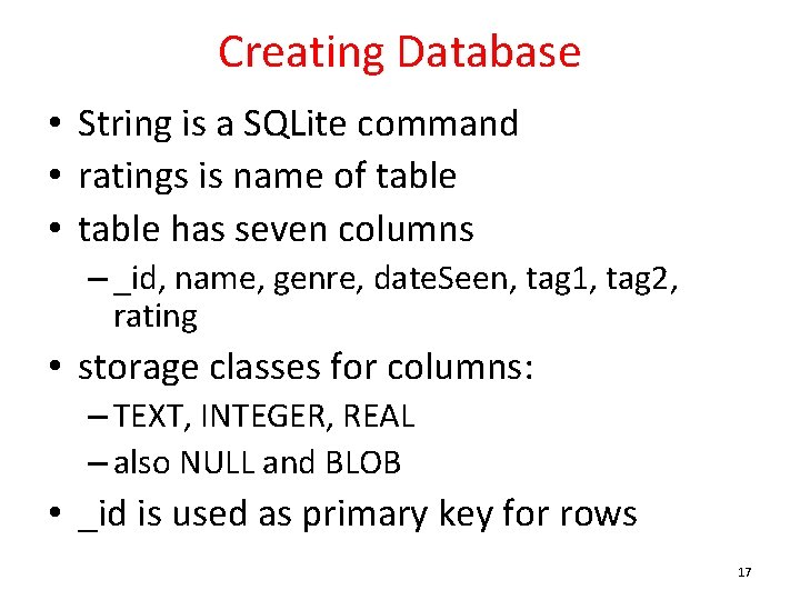 Creating Database • String is a SQLite command • ratings is name of table