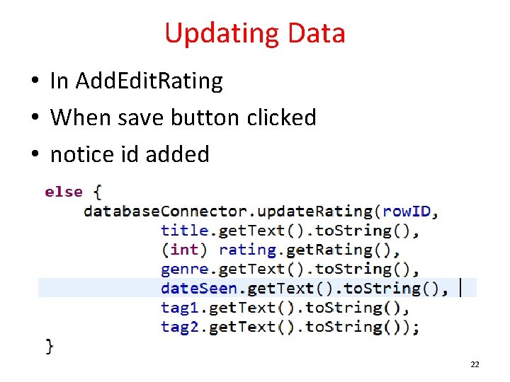 Updating Data • In Add. Edit. Rating • When save button clicked • notice