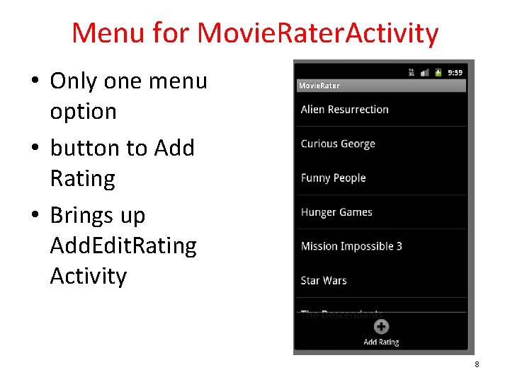 Menu for Movie. Rater. Activity • Only one menu option • button to Add