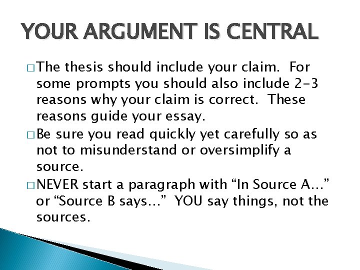 YOUR ARGUMENT IS CENTRAL � The thesis should include your claim. For some prompts