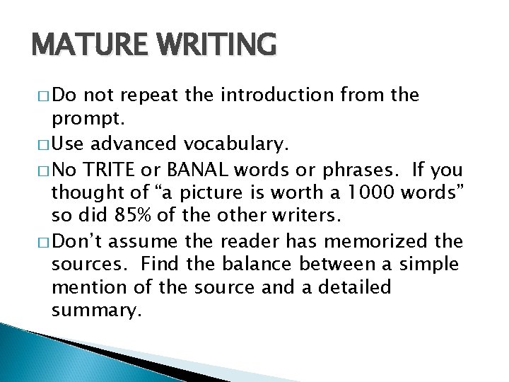 MATURE WRITING � Do not repeat the introduction from the prompt. � Use advanced
