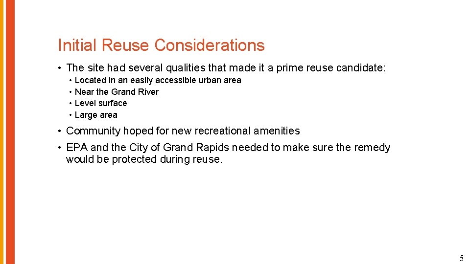 Initial Reuse Considerations • The site had several qualities that made it a prime