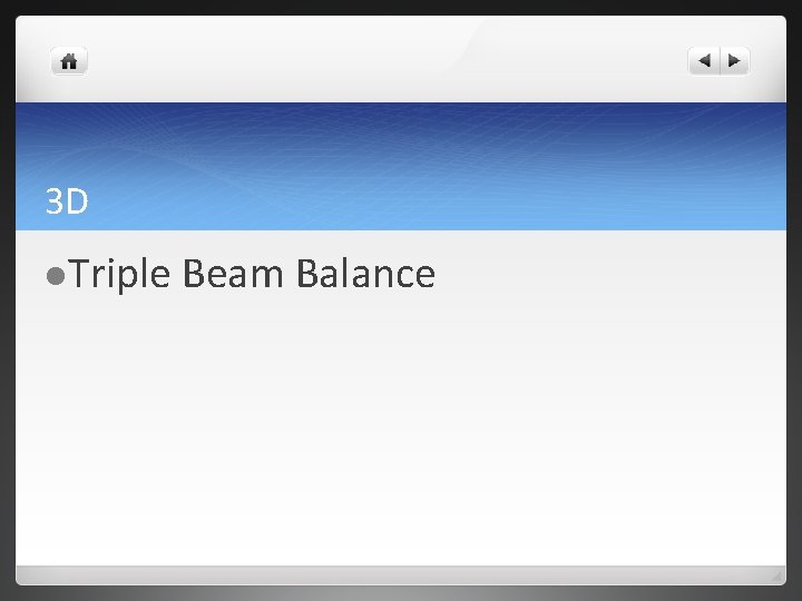 3 D l. Triple Beam Balance 