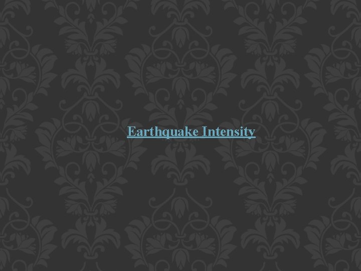 Earthquake Intensity 
