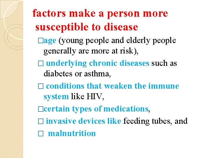 factors make a person more susceptible to disease �age (young people and elderly people