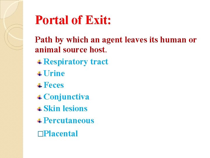 Portal of Exit: Path by which an agent leaves its human or animal source