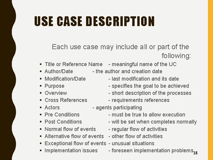 USE CASE DESCRIPTION Each use case may include all or part of the following: