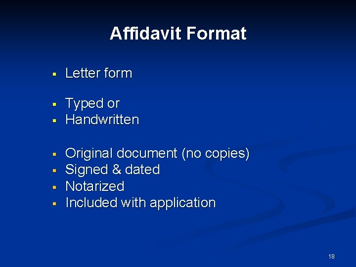 Affidavit Format § Letter form § Typed or Handwritten § § § Original document