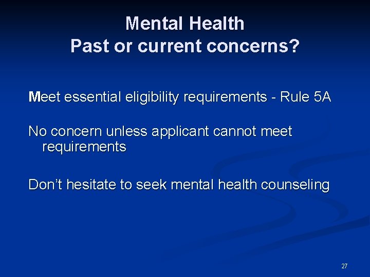 Mental Health Past or current concerns? Meet essential eligibility requirements - Rule 5 A