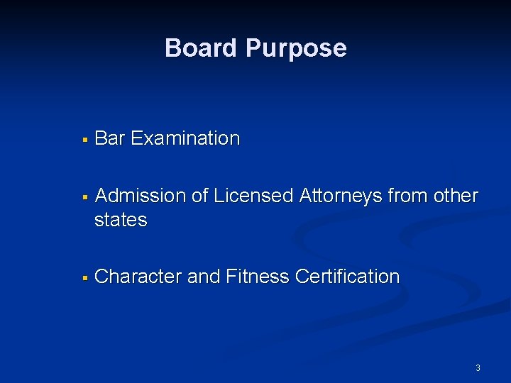 Board Purpose § Bar Examination § Admission of Licensed Attorneys from other states §