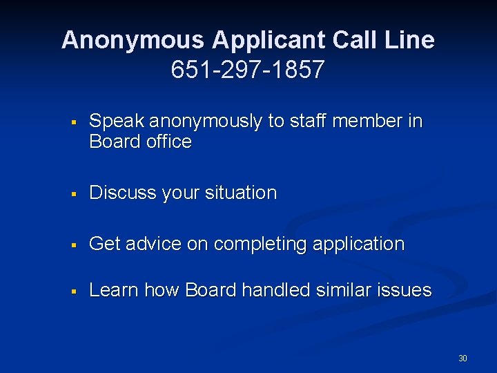 Anonymous Applicant Call Line 651 -297 -1857 § Speak anonymously to staff member in