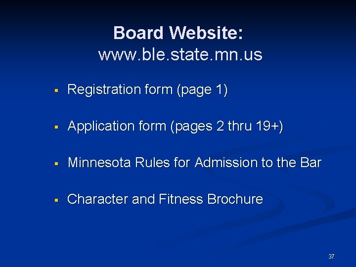 Board Website: www. ble. state. mn. us § Registration form (page 1) § Application