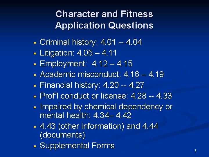 Character and Fitness Application Questions § § § § § Criminal history: 4. 01