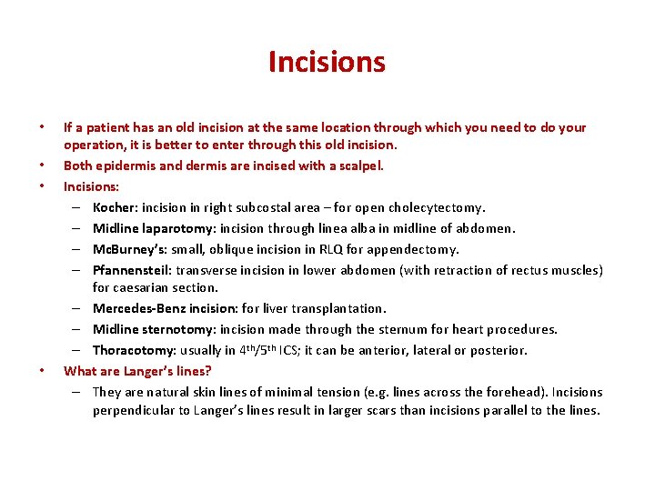 Incisions • • If a patient has an old incision at the same location