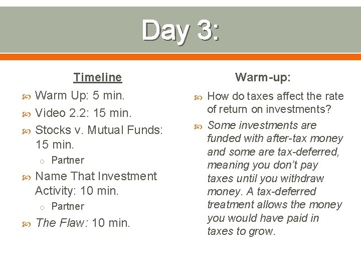 Day 3: Timeline Warm Up: 5 min. Video 2. 2: 15 min. Stocks v.