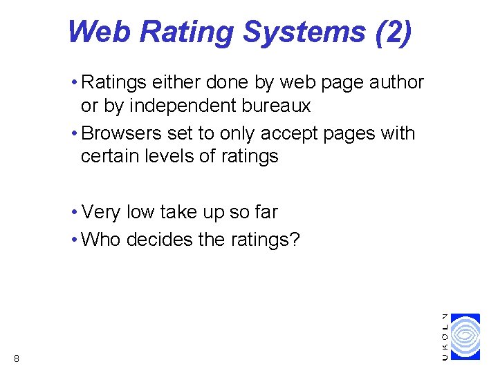 Web Rating Systems (2) • Ratings either done by web page author or by