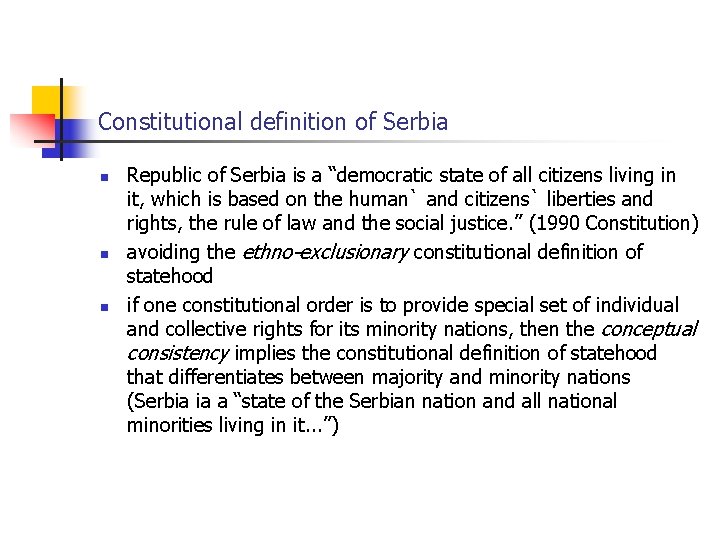 Constitutional definition of Serbia n n n Republic of Serbia is a “democratic state