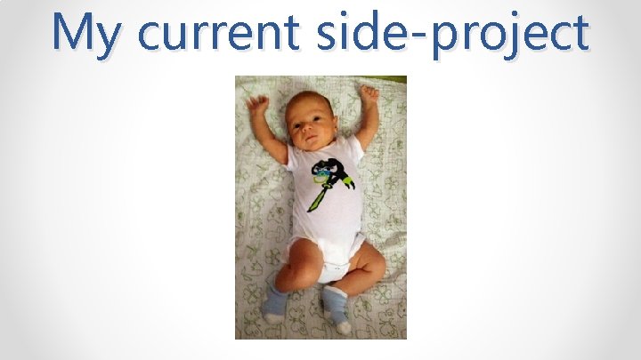 My current side-project 