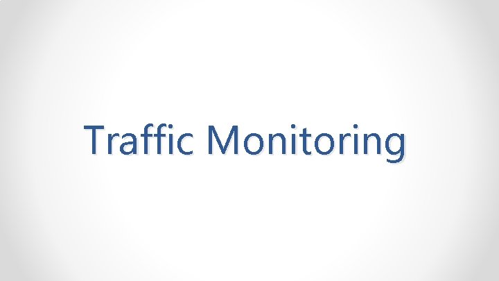 Traffic Monitoring 